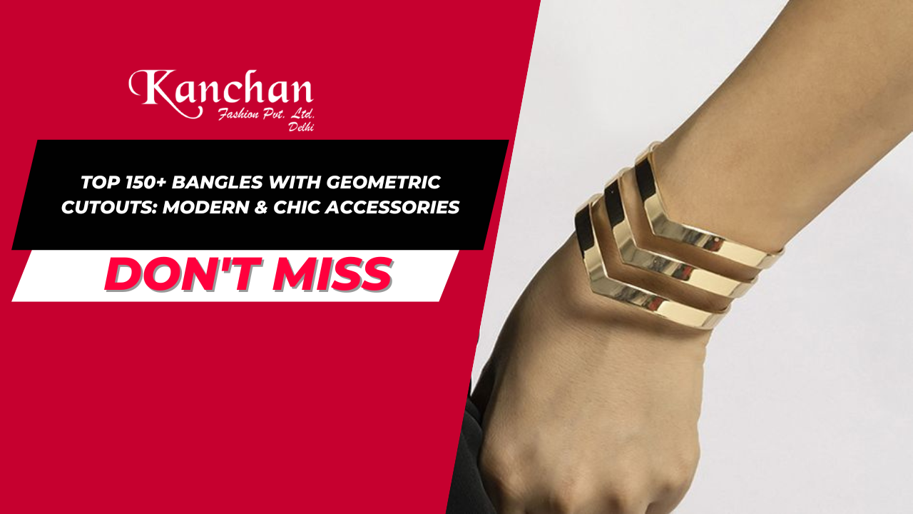 Top 150+ Bangles with Geometric Cutouts: Modern & Chic Accessories